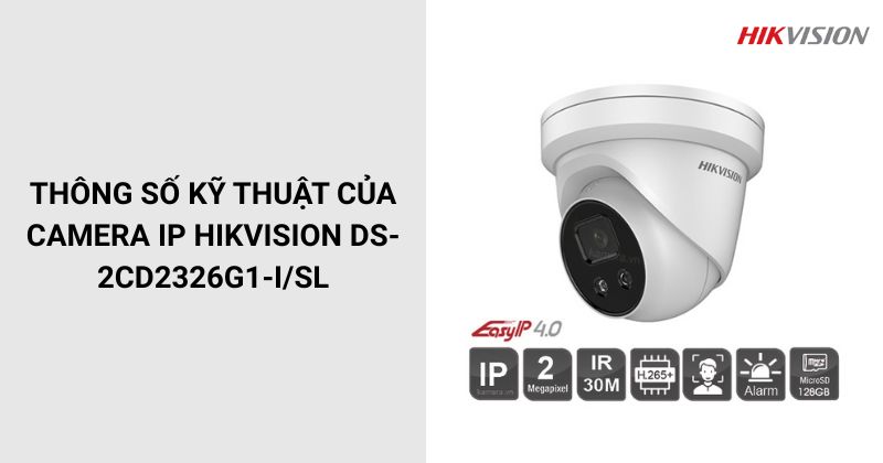 Thông số của Camera HIKVISION DS-2CD2326G1-I/SL