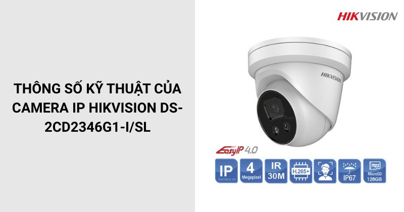 Thông số của Camera HIKVISION DS-2CD2346G1-I/SL