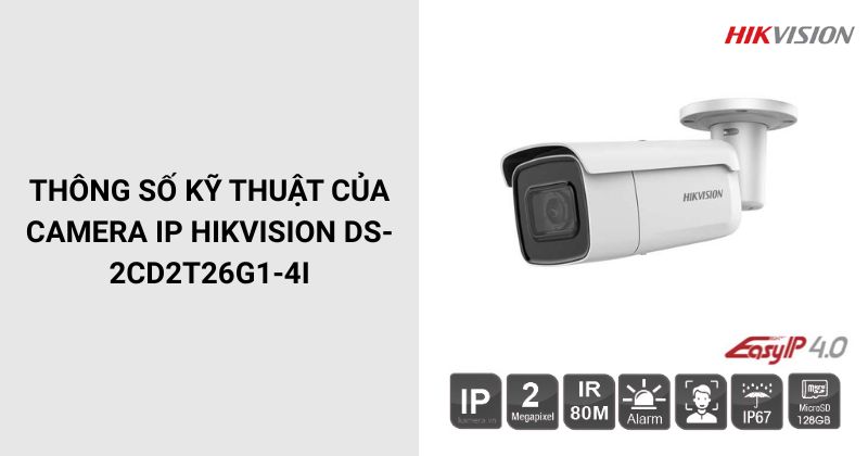 Thông số của Camera HIKVISION DS-2CD2T26G1-4I