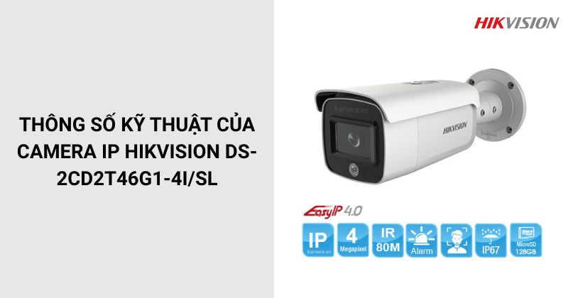 Thông số của Camera HIKVISION DS-2CD2T46G1-4I/SL