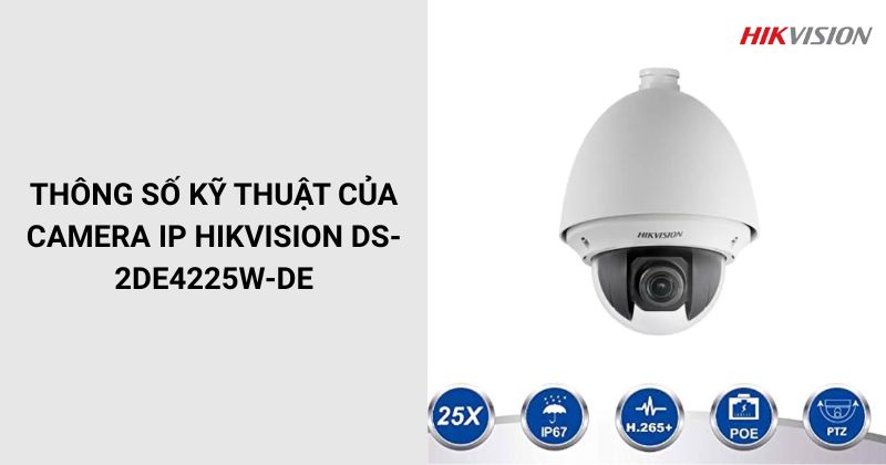 Thông số của Camera HIKVISION DS-2DE4225W-DE