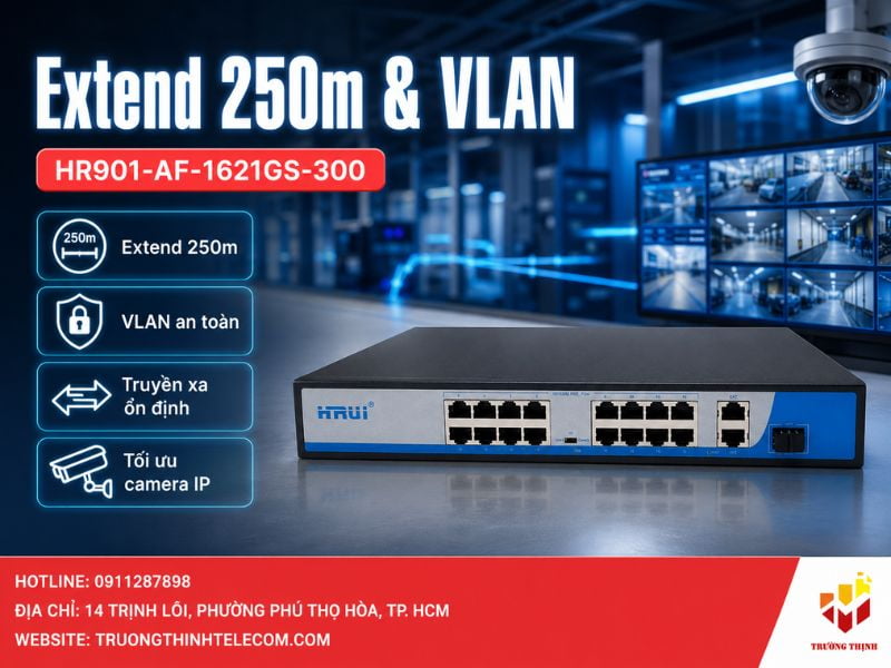 Chế độ Extend 250m và VLAN trên HR901-AF-1621GS-300