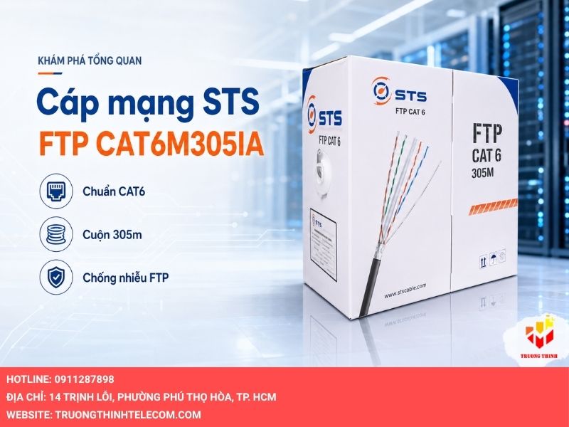 Khám phá tổng quan về dòng cáp mạng STS FTP CAT6M305IA