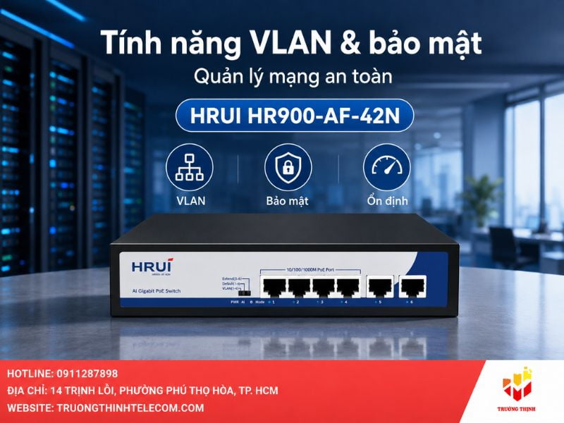 Tính năng VLAN và bảo mật trên Hrui HR900-AF-42N