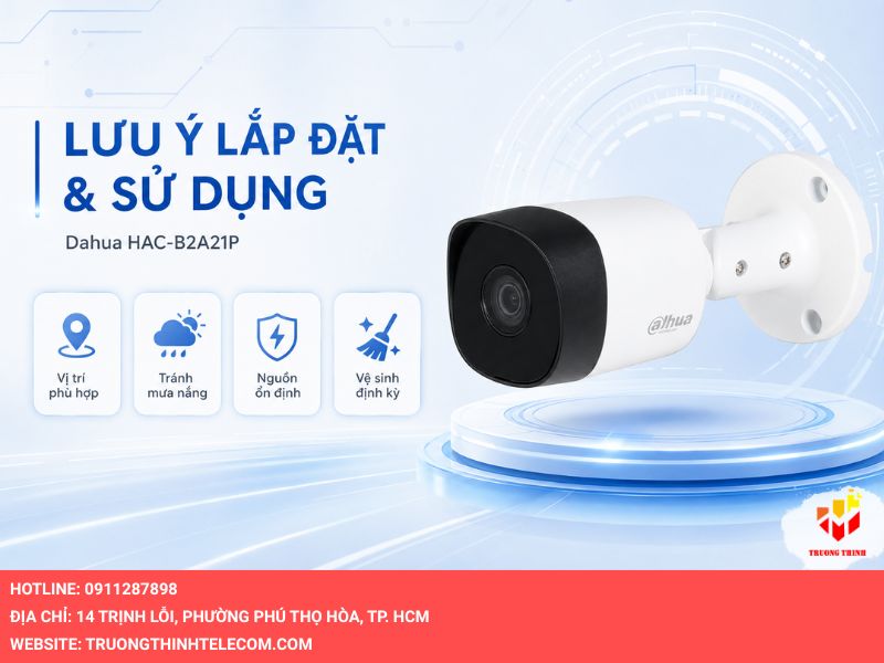 Những lưu ý khi lắp đặt và sử dụng camera giám sát Dahua HAC-B2A21P