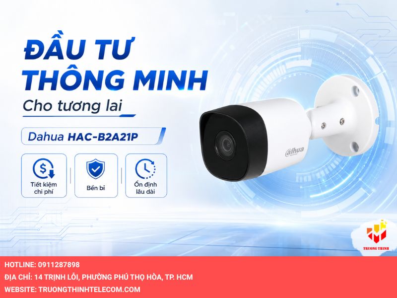 Tại sao Dahua HAC-B2A21P là sự đầu tư thông minh cho tương lai?
