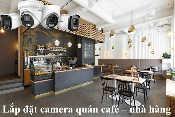 Nhận tư vấn lắp đặt camera cho quán cà phê đạt thẩm mỹ cao