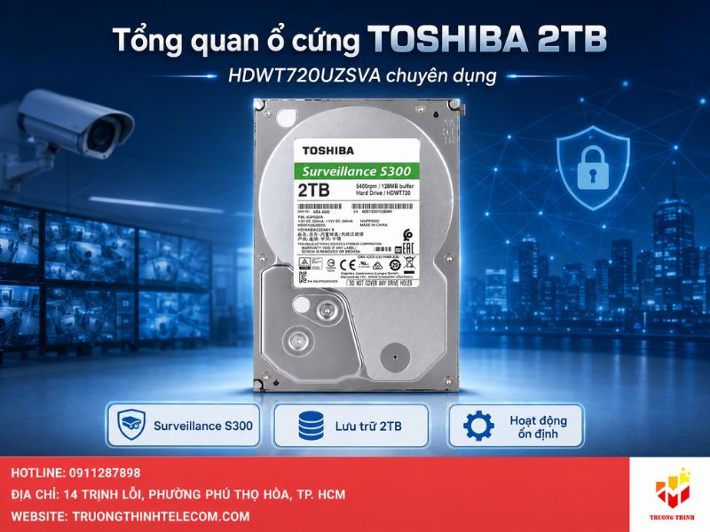 Tổng quan về dòng ổ cứng TOSHIBA 2TB HDWT720UZSVA chuyên dụng