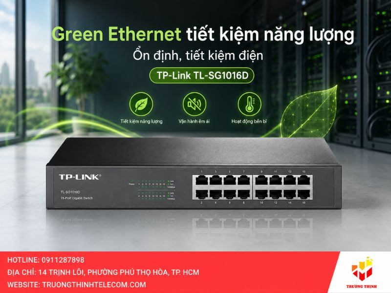 Công nghệ Green Ethernet tiết kiệm năng lượng trên TP-Link TL-SG1016D