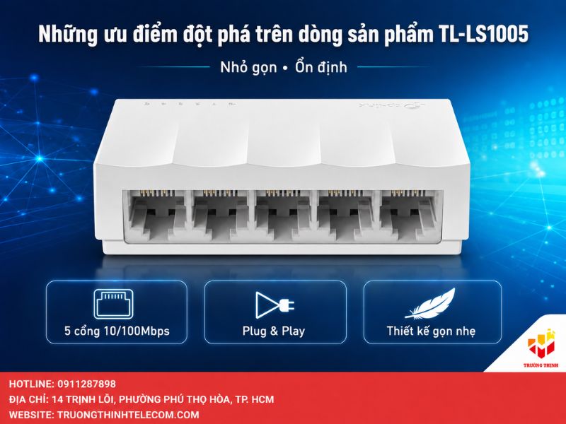 Những ưu điểm đột phá trên dòng sản phẩm TL-LS1005