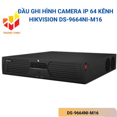 Đầu ghi hình camera IP 64 kênh HIKVISION DS-9664NI-M16