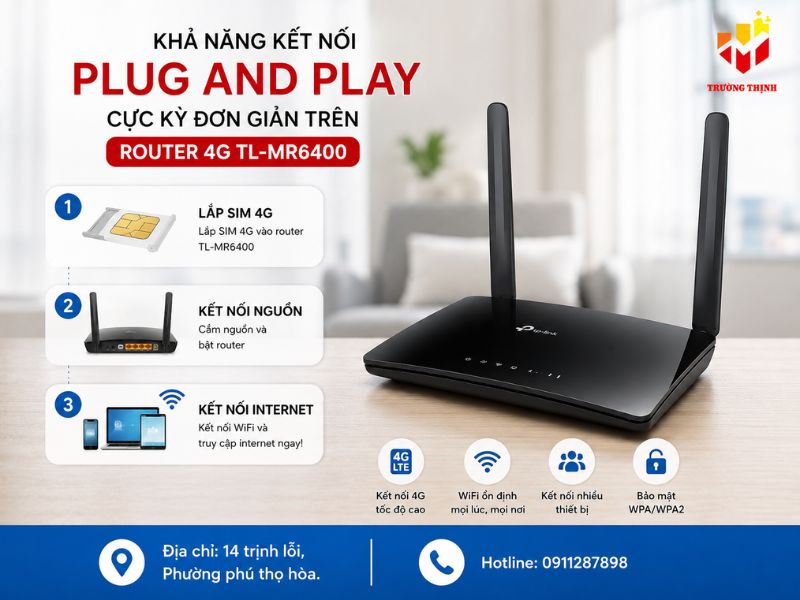 Khả năng kết nối Plug and Play cực kỳ đơn giản trên Router 4G TL-MR6400