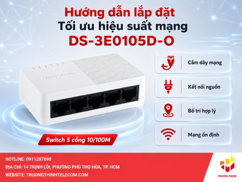Hướng dẫn lắp đặt và tối ưu hóa hiệu suất mạng với DS-3E0105D-O
