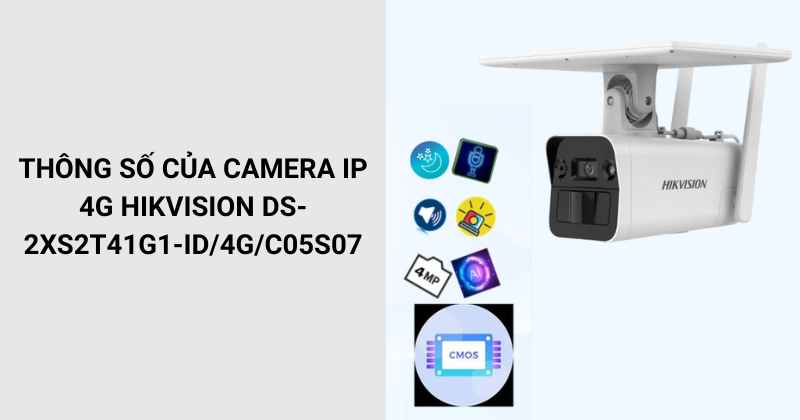 Thông số của Camera IP 4G Hikvision DS-2XS2T41G1-ID/4G/C05S07
