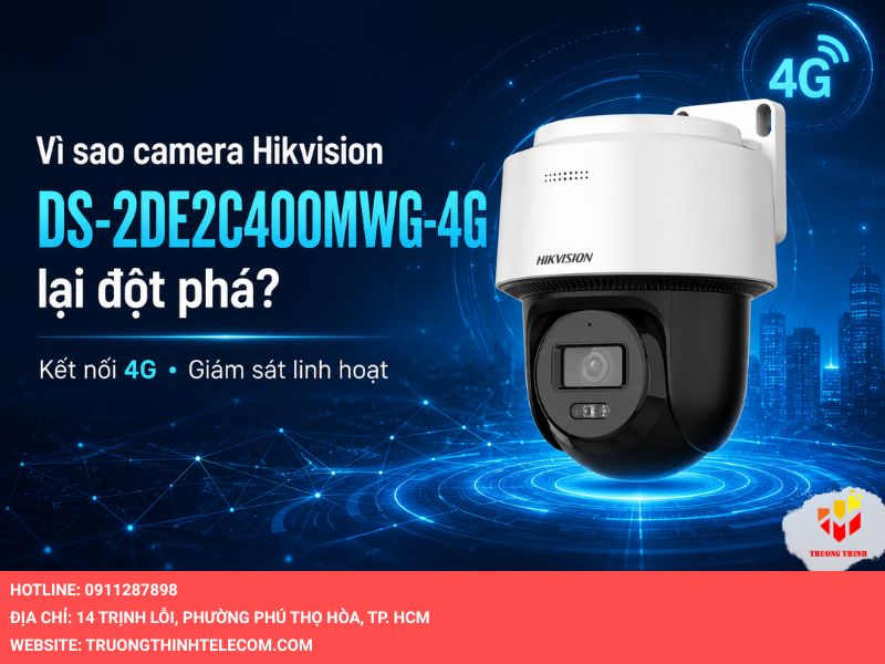 Vì sao camera Hikvision DS-2DE2C400MWG-4G lại đột phá?