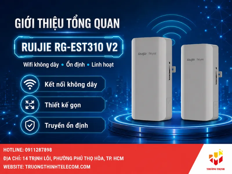 Giới thiệu tổng quan về bộ phát wifi không dây Ruijie RG-EST310 V2