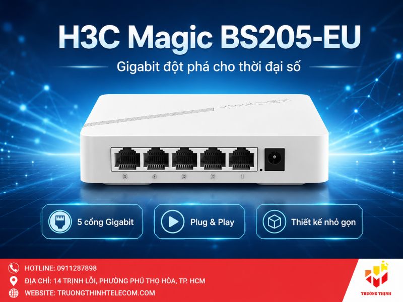 H3C Magic BS205-EU giải pháp mạng Gigabit đột phá cho thời đại số