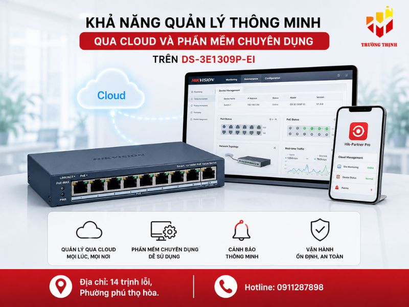 Khả năng quản lý thông minh qua Cloud và phần mềm chuyên dụng trên DS-3E1309P-EI