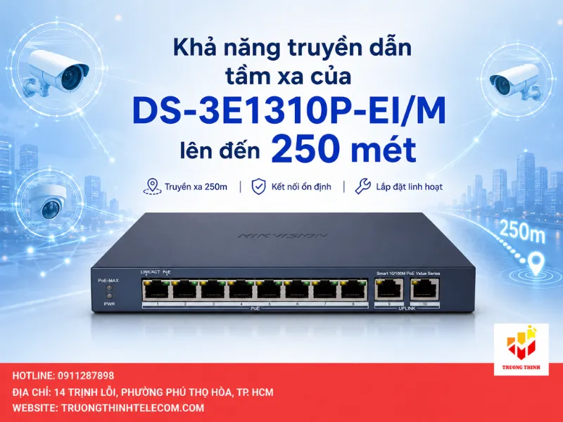 Khả năng truyền dẫn tầm xa của DS-3E1310P-EI/M lên đến 250 mét