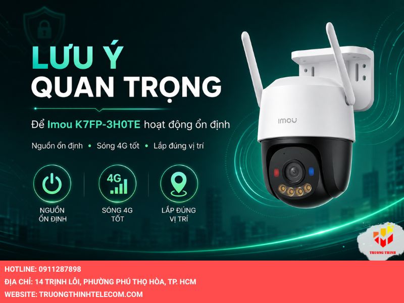 Những lưu ý quan trọng để camera Imou IPC-K7FP-3H0TE hoạt động ổn định