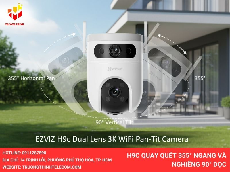 H9C quay quét 355° ngang và nghiêng 90° dọc