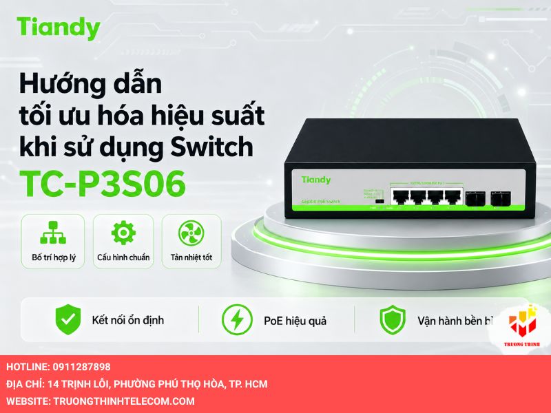 Hướng dẫn tối ưu hóa hiệu suất khi sử dụng Switch TC-P3S06