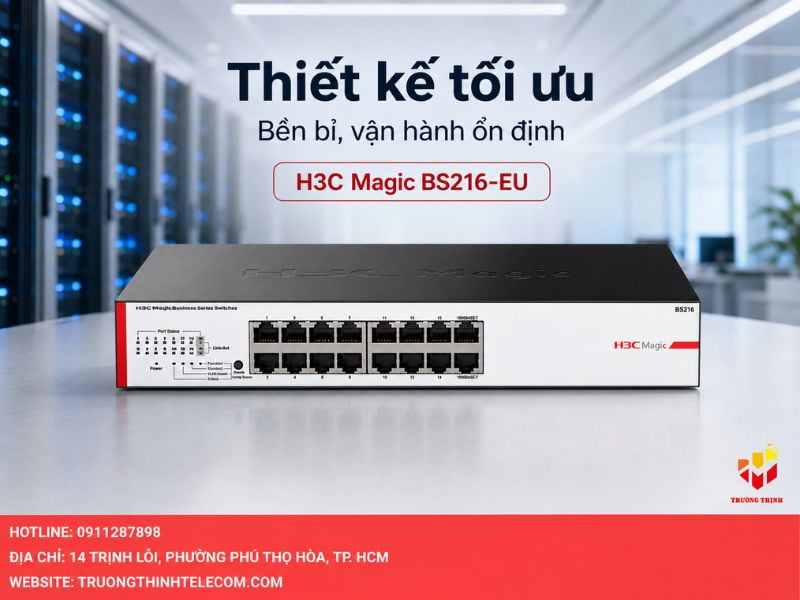 Thiết kế tối ưu và độ bền bỉ của Switch H3C Magic BS216-EU