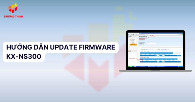 HƯỚNG DẪN UPDATE FIRMWARE KX-NS300