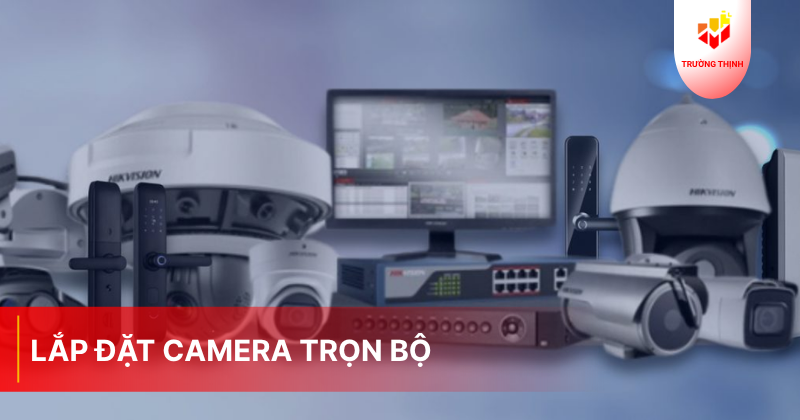 Lắp đặt camera trọn bộ là gì? Bao gồm những thành phần nào