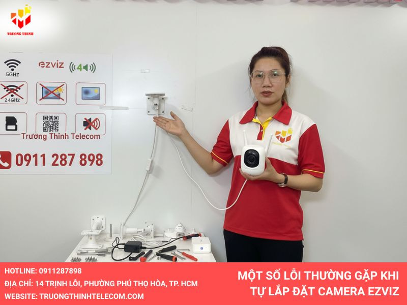 Một số lỗi thường gặp khi tự lắp đặt camera Ezviz