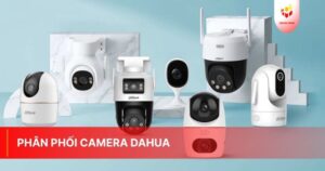 PHÂN PHỐI CAMERA DAHUA