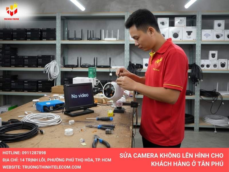 Sửa camera không lên hình cho khách hàng ở Tân Phú
