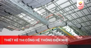 Thiết Kế Thi Công Hệ Thống Điện Nhẹ