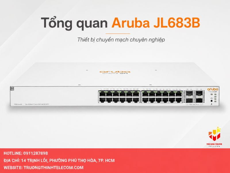 Tổng quan về thiết bị chuyển mạch Aruba JL683B