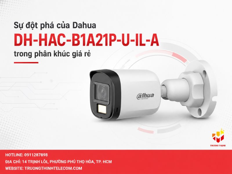 Sự đột phá của Dahua DH-HAC-B1A21P-U-IL-A trong phân khúc giá rẻ