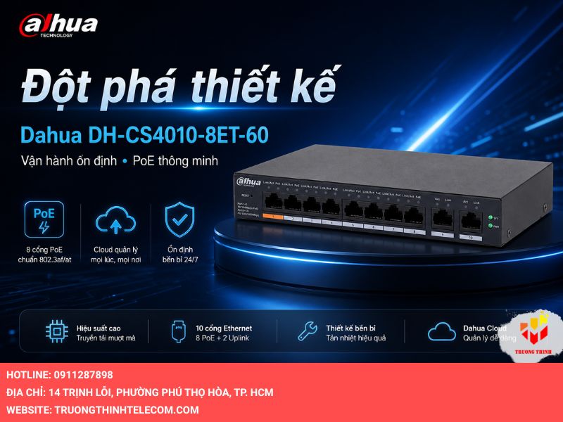 Sự đột phá trong thiết kế và triết lý vận hành của Dahua DH-CS4010-8ET-60