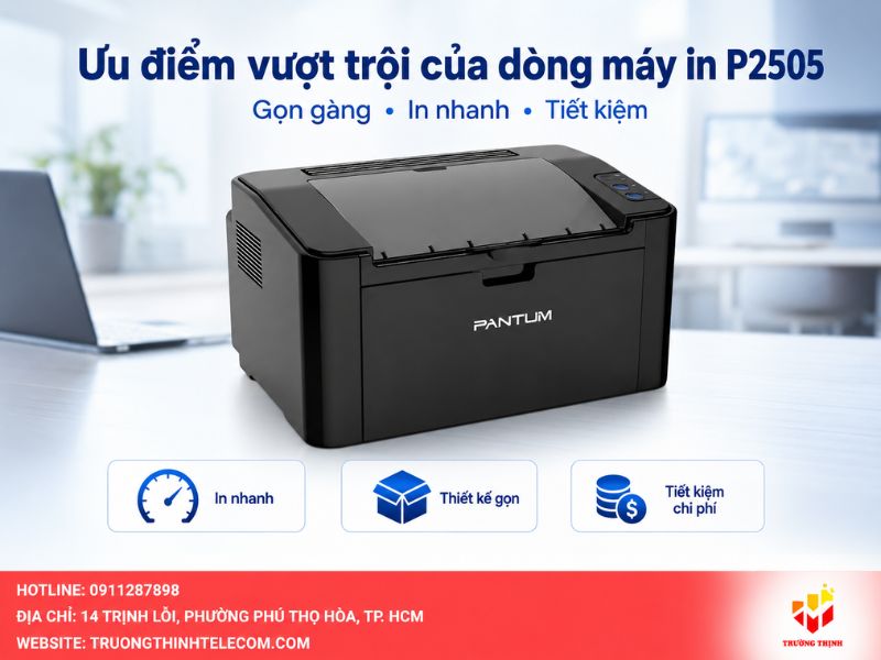Ưu điểm vượt trội của dòng máy in P2505 trong phân khúc phổ thông