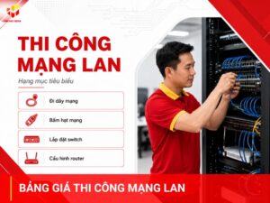 Bảng giá thi công mạng LAN