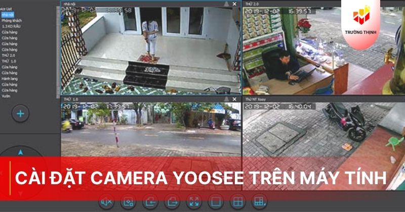 Cách cài đặt Camera Yoosee trên máy tính đơn giản và hiệu quả