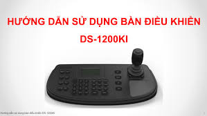 Hướng dẫn sử dụng bàn điều khiển DS-1200KI