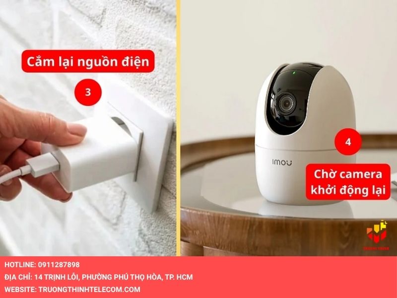 Cắm lại nguồn điện và chờ camera tự khởi động