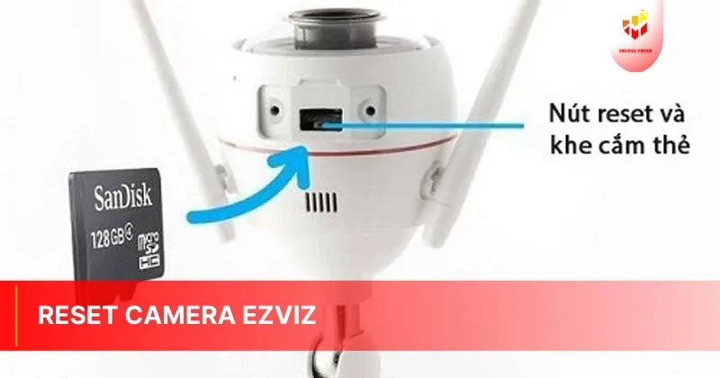 Cách reset camera EZVIZ tại nhà với 8 bước cực đơn giản