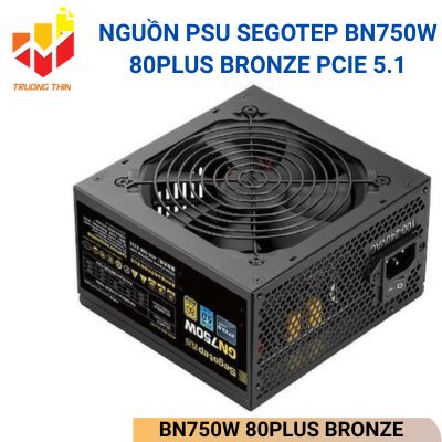 Nguồn PSU Segotep BN750W 80PLUS BRONZE PCIE 5.1