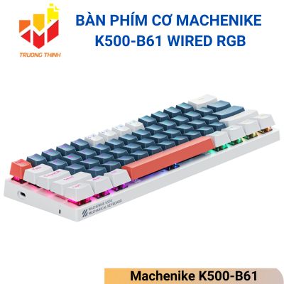 Bàn phím cơ Machenike K500-B61 Wired RGB