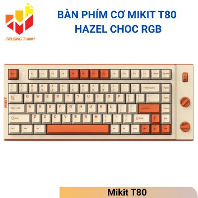 Bàn Phím Cơ Mikit T80 HAZEL CHOC RGB