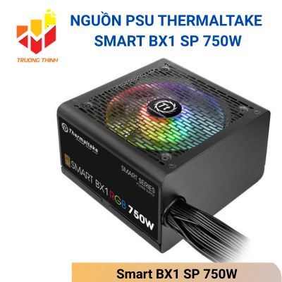 Nguồn PSU Thermaltake Smart BX1 SP 750W