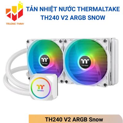 Tản nhiệt nước Thermaltake TH240 V2 ARGB Snow