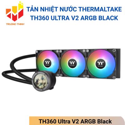 Tản nhiệt nước Thermaltake TH360 Ultra V2 ARGB Black