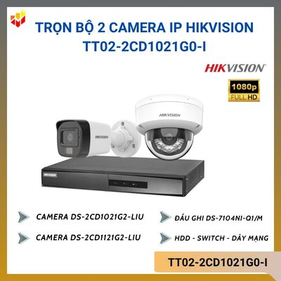 Trọn bộ 2 camera IP Hik TT02-2CD1021G0-I 2MP