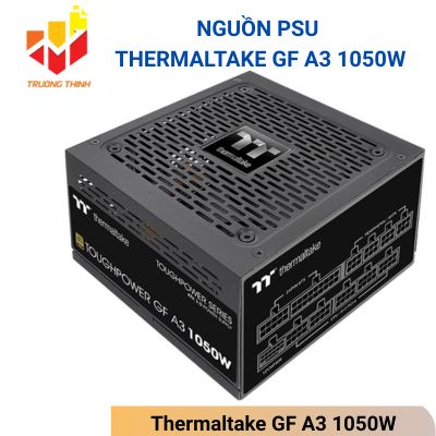 Nguồn PSU Thermaltake GF A3 1050W